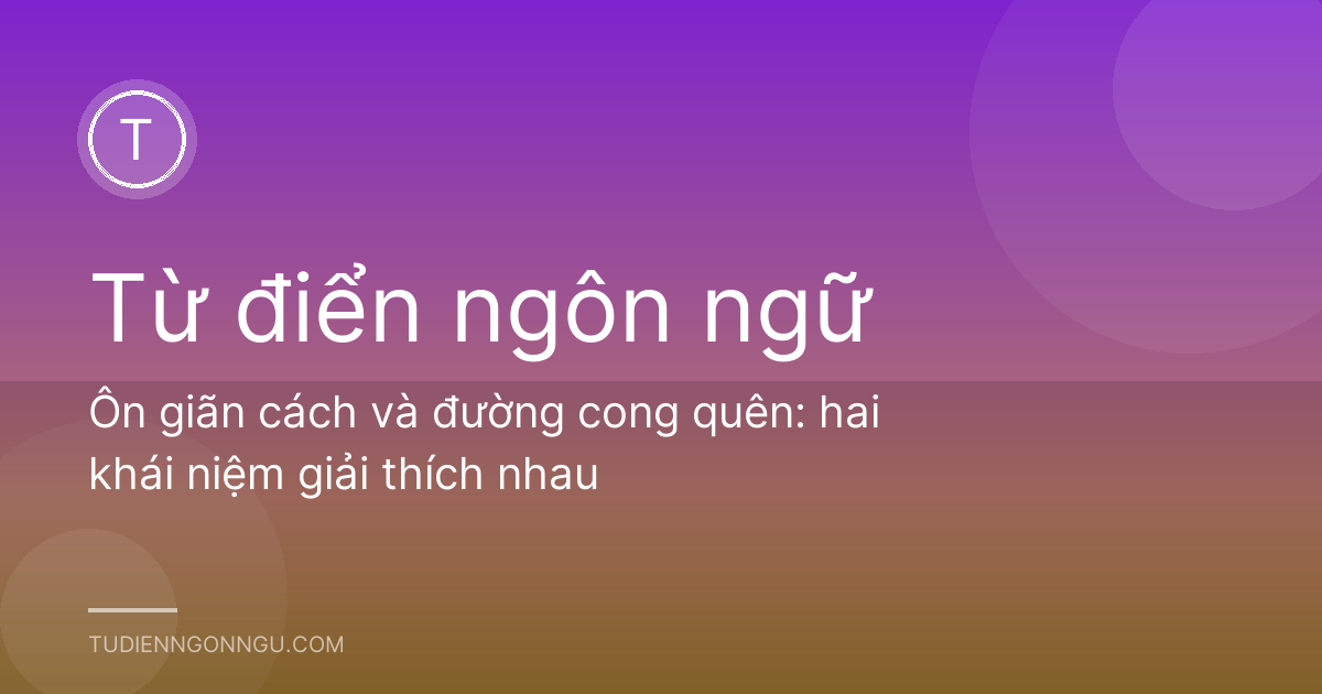 Ôn giãn cách và đường cong quên: hai khái niệm giải thích nhau